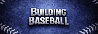 Building Baseball